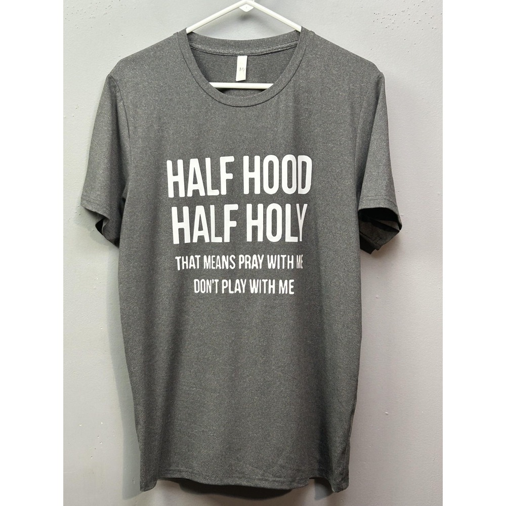 Half Hood Half Holy Shirt Mens Medium Gray Graphic Christian Slogan Tee Crewneck